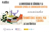 La UCO lee Ciencia | Hoy ‘Editando genes: recorta, pega y colorea’ de Lluís Montoliu