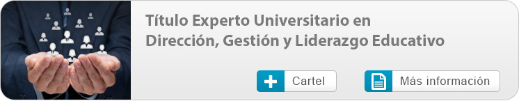 Título Experto Universitario en Dirección, Gestión y Liderazgo Educativo. Curso 2017-2018