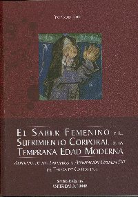 El saber femenino y el sufrimiento corporal en la temprana Edad Moderna, nuevo libro del Servicio de Publicaciones de la Universidad de Crdoba